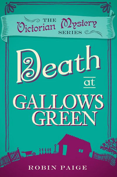 Cover for Robin Paige · Death at Gallows Green: A Victorian Mystery (2) (Taschenbuch) [UK edition] (2016)