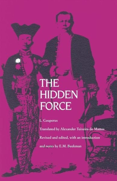 The Hidden Force - Louis Couperus - Bücher - University of Massachusetts Press - 9780870237157 - 30. Januar 1990