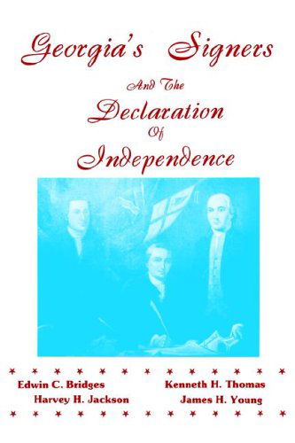 Georgia's Signers and the Declaration of Independence - Kenneth H. Jr. Thomas - Books - Cherokee Publishing Company - 9780877973157 - March 25, 2005