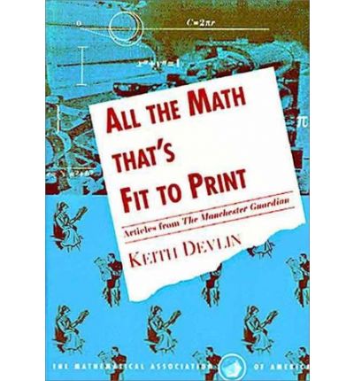 Cover for Keith Devlin · All the Math that's Fit to Print: Articles from The Guardian - Spectrum (Paperback Book) (1996)