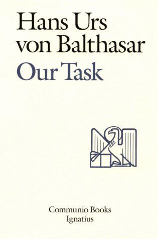 Cover for Hans Urs Von Balthasar · Our Task: a Report and a Plan (Communio Books) (Paperback Book) [First edition] (1994)