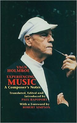 Cover for Vagn Holmboe · Experiencing Music: A Composer's Notes - Musicians on Music (Hardcover Book) (1991)