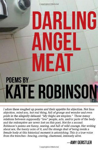 Cover for Kate Robinson · Darling Angel Meat: Poems (Paperback Book) (2012)