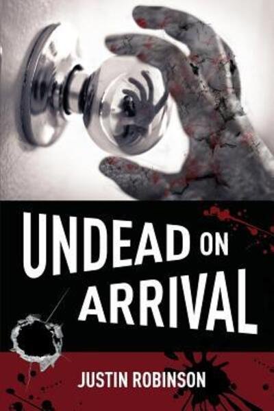Undead on Arrival - Justin Robinson - Bøger - Captain Supermarket Press - 9780989278157 - 3. oktober 2017