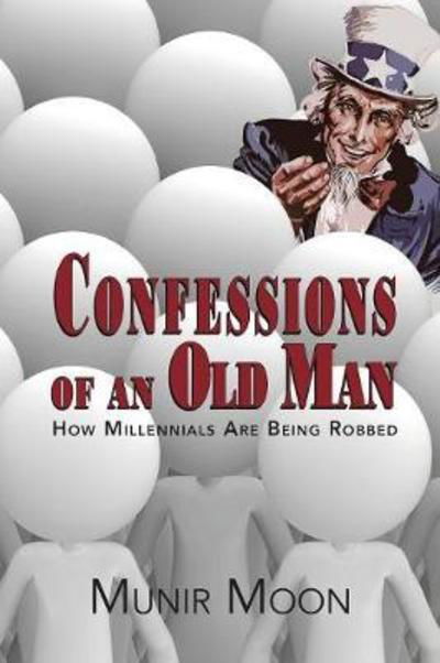 Cover for Munir Moon · Confessions of an Old Man: How Millennials Are Being Robbed (Paperback Book) (2018)