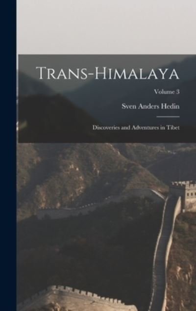 Cover for Sven Anders Hedin · Trans-Himalaya; Discoveries and Adventures in Tibet; Volume 3 (Book) (2022)
