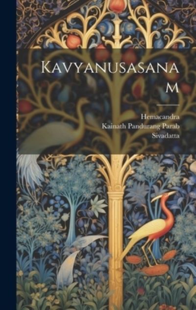 Cover for Sivadatta · Kavyanusasanam (Book) (2023)