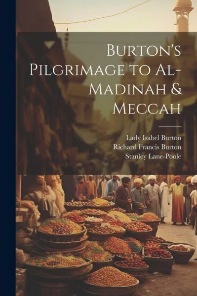 Cover for Richard Francis Burton · Burton's Pilgrimage to Al-Madinah &amp; Meccah (Book) (2023)