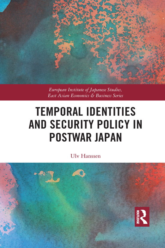 Cover for Ulv Hanssen · Temporal Identities and Security Policy in Postwar Japan - European Institute of Japanese Studies East Asian Economics and Business Series (Paperback Book) (2021)