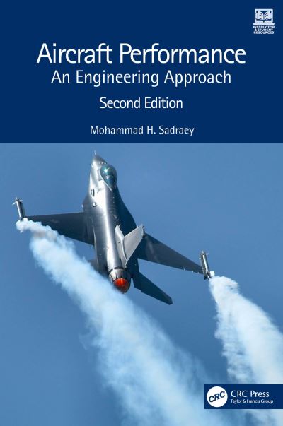 Cover for Sadraey, Mohammad H. (Southern New Hampshire University, United States) · Aircraft Performance: An Engineering Approach (Gebundenes Buch) (2023)