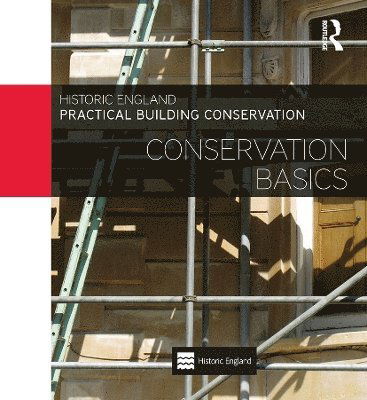 England, Historic (Historic England, UK) · Practical Building Conservation: Conservation Basics - Practical Building Conservation (Paperback Book) (2024)