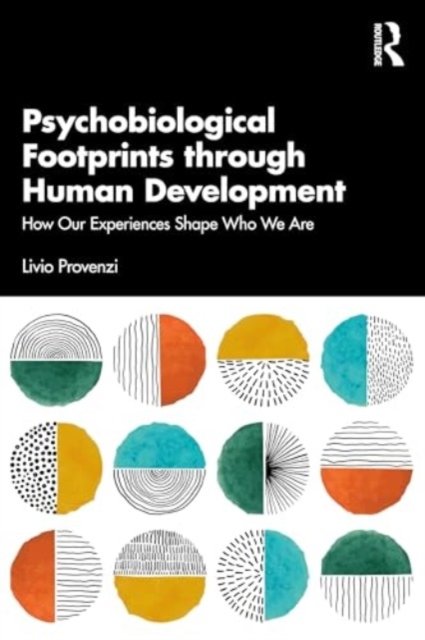 Livio Provenzi · Psychobiological Footprints through Human Development: How Our Experiences Shape Who We Are (Paperback Book) (2024)