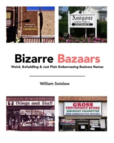 Bizarre Bazaars - William Swislow - Książki - Blurb - 9781034551157 - 23 sierpnia 2024