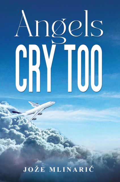 Cover for Joze Mlinaric · Angels Cry Too (Paperback Book) (2025)