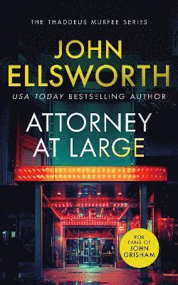 John Ellsworth · Attorney at Large: A page-turning legal thriller - Thaddeus Murfee Legal Thrillers (Paperback Book) (2024)