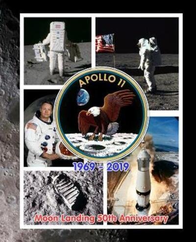 Cover for Shayley Stationery Books · Apollo 11 1969 - 2019 Moon Landing 50th Anniversary (Paperback Bog) (2019)