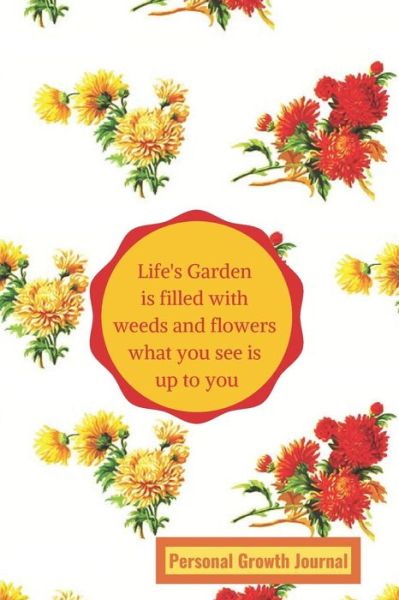 Life's Garden Is Filled with Weeds and Flowers - Hidden Valley - Livros - Independently Published - 9781081586157 - 20 de julho de 2019