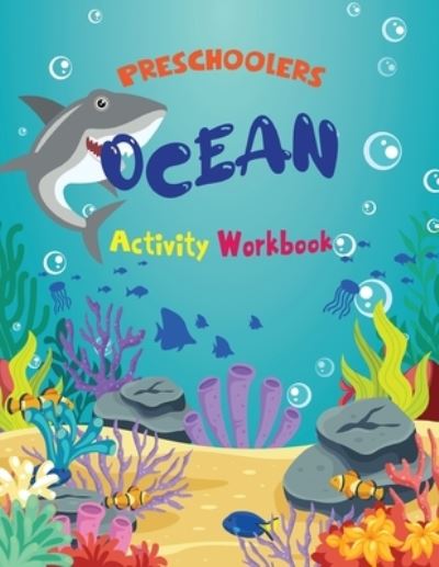 Preschoolers Ocean Activity Workbook - Beth Costanzo - Books - The Adventures of Scuba Jack Publishers - 9781087881157 - July 1, 2021