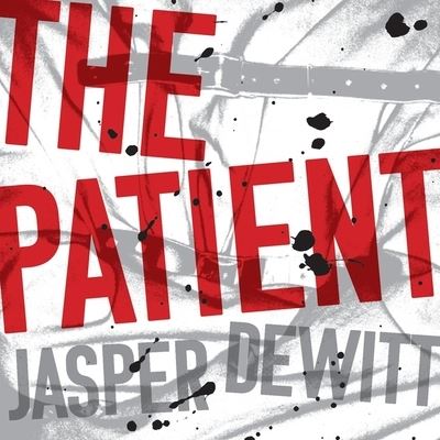 Cover for Jasper DeWitt · The Patient Lib/E (CD) (2020)