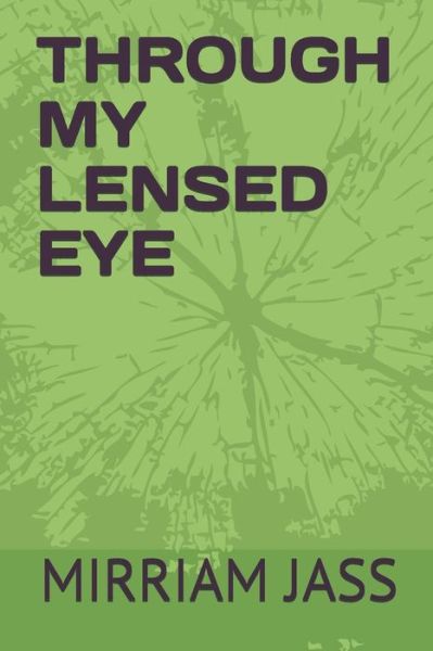 Cover for Mirriam Jass · Through My Lensed Eye (Paperback Book) (2019)