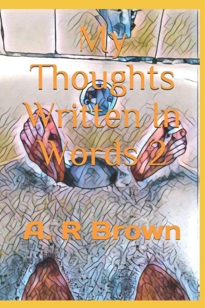 Cover for A R Brown · My Thoughts Written In Words 2 (Pocketbok) (2019)