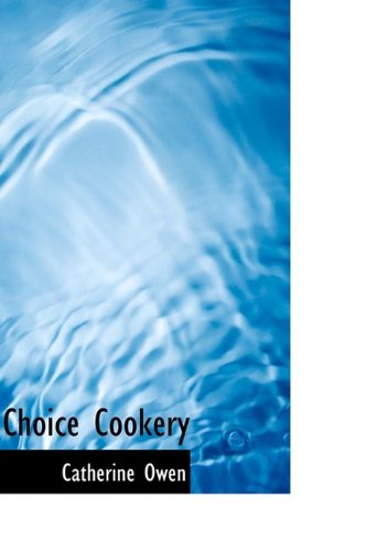 Cover for Catherine Owen · Choice Cookery (Paperback Book) (2009)