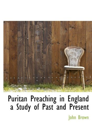 Cover for John Brown · Puritan Preaching in England  a Study of Past and Present (Hardcover Book) (2009)