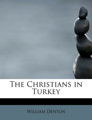 Cover for William Denton · The Christians in Turkey (Paperback Book) (2009)