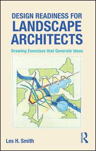 Cover for Les Smith · Design Readiness for Landscape Architects: Drawing Exercises that Generate Ideas (Hardcover Book) (2017)