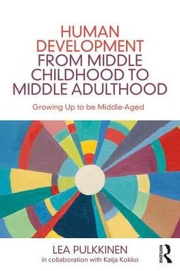 Cover for Pulkkinen, Lea (University of Jyvaskyla, Finland) · Human Development from Middle Childhood to Middle Adulthood: Growing Up to be Middle-Aged (Paperback Book) (2017)