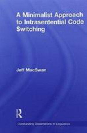 Cover for Jeff MacSwan · A Minimalist Approach to Intrasentential Code Switching - Outstanding Dissertations in Linguistics (Paperback Book) (2016)