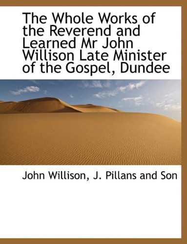 Cover for John Willison · The Whole Works of the Reverend and Learned Mr John Willison Late Minister of the Gospel, Dundee (Paperback Book) (2010)