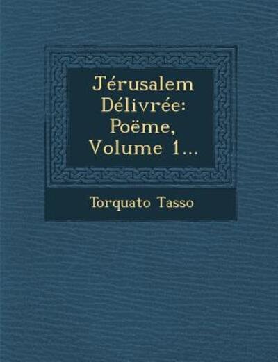 Cover for Torquato Tasso · Jerusalem Delivree: Poeme, Volume 1... (Paperback Book) (2012)