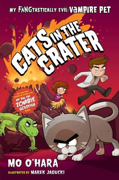 Cover for Mo O'Hara · Cats in the Crater : My FANGtastically Evil Vampire Pet (Hardcover Book) (2020)