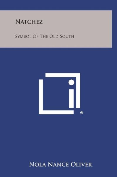 Cover for Nola Nance Oliver · Natchez: Symbol of the Old South (Hardcover Book) (2013)