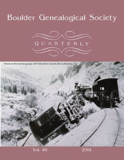 Cover for Boulder Genealogical Society · Boulder Genealogical Society Quarterly, 2014 Edition (Book) (2014)