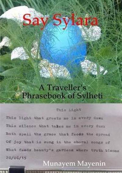 Cover for Munayem Mayenin · Say Sylara a Traveller's Phrasebook of Sylheti (Taschenbuch) (2015)