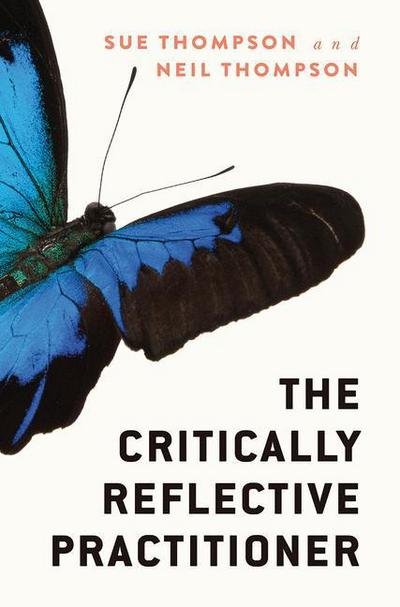 Cover for Thompson, Sue (Avenue Consulting Ltd, UK) · The Critically Reflective Practitioner (Paperback Book) (2018)