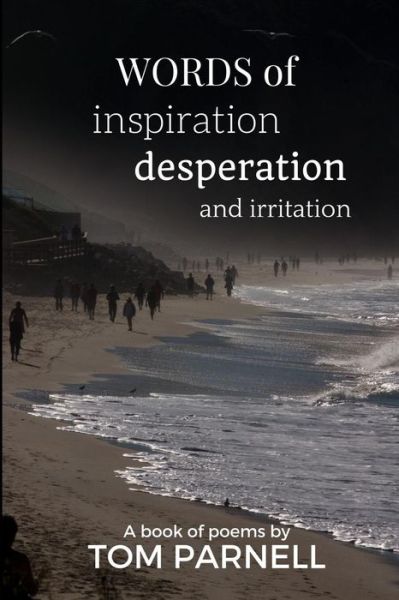 Cover for Tom Parnell · Words of inspiration, desperation and irritation (Pocketbok) (2018)