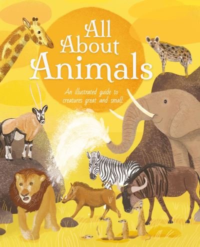 Cover for Polly Cheeseman · All About Animals: An Illustrated Guide to Creatures Great and Small - All About Nature (Gebundenes Buch) (2022)