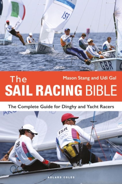 Cover for Mason Stang · The Sail Racing Bible: The Complete Guide for Dinghy and Yacht Racers (Paperback Book) (2024)