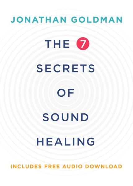Cover for Jonathan Goldman · The 7 secrets of sound healing (Bog) [3rd edition. edition] (2017)