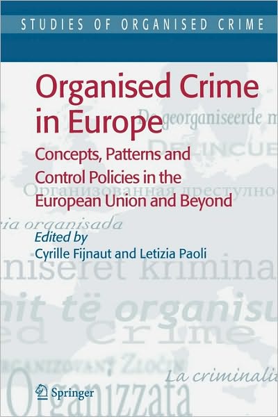 Cover for C Fijnaut · Organised Crime in Europe: Concepts, Patterns and Control Policies in the European Union and Beyond - Studies of Organized Crime (Hardcover Book) [2004 edition] (2004)