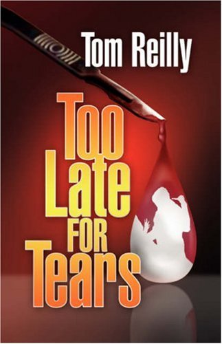 Cover for Tom Reilly · Too Late for Tears (Gebundenes Buch) (2008)