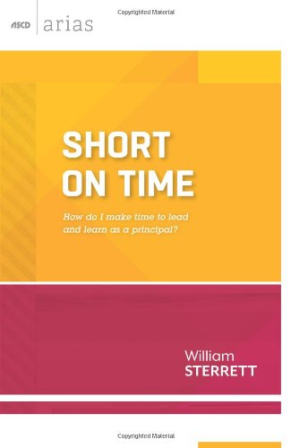 Cover for William Sterrett · Short on Time: How Do I Make Time to Lead and Learn As a Principal? (Ascd Arias) (Paperback Book) (2013)