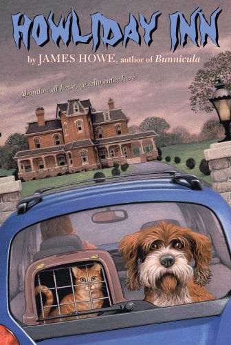 Howliday Inn (Bunnicula and Friends) - James Howe - Kirjat - Atheneum Books for Young Readers - 9781416928157 - tiistai 1. elokuuta 2006