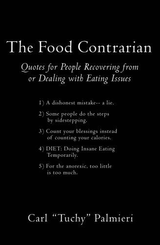 Cover for Tuchy Palmieri · The Food Contrarian: Quotes for People Recovering from or Dealing with Eating Issues (Taschenbuch) (2007)