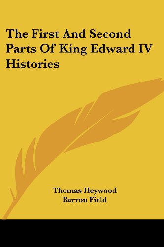 Cover for Thomas Heywood · The First and Second Parts of King Edward Iv Histories (Taschenbuch) (2007)