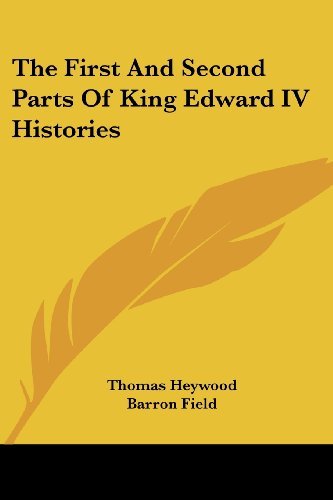 Cover for Thomas Heywood · The First and Second Parts of King Edward Iv Histories (Paperback Book) (2007)