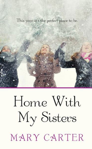 Cover for Mary Carter · Home with My Sisters (Book) (2017)